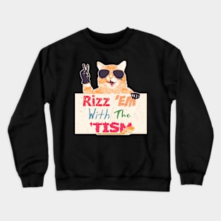 Rizz 'Em With The 'Tism Crewneck Sweatshirt